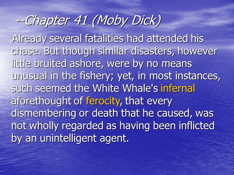 --Chapter 41 (Moby Dick)     Already several fatalities had attended his